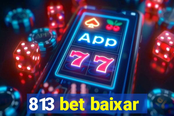 813 bet baixar